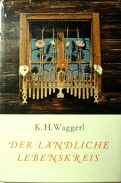 Der ländliche Lebenskreis von K. H. Waggerl (1968)